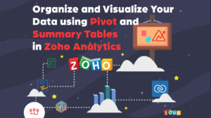 Organize and Visualize Your Data using Pivot and Summary Tables in Zoho Analytics