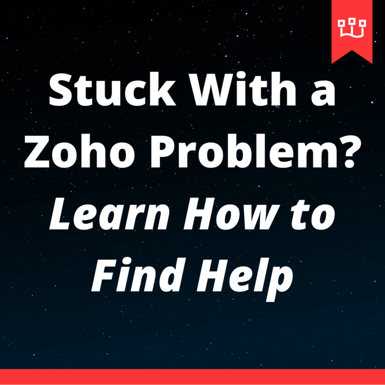 Stuck With a Zoho Problem? Learn How to Find Help