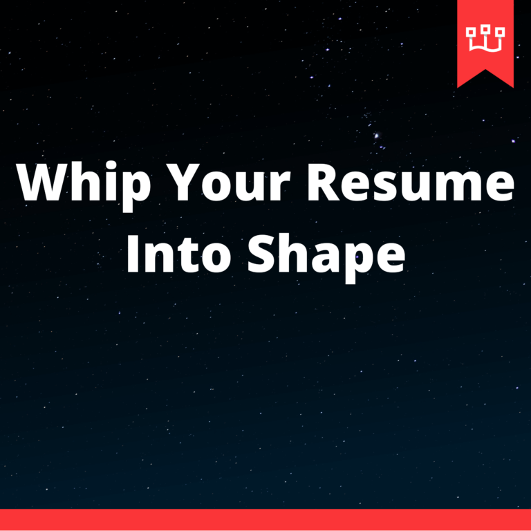 Whip Your Resume Into Shape