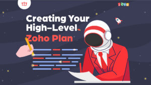 Creating Your High-Level Zoho Plan
