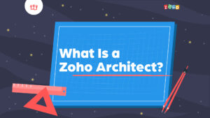 What Is a Zoho Architect?
