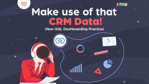 Make Use of that CRM Data! (Non-SQL Dashboarding Practice)