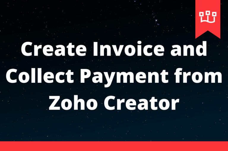 Create Invoice and Collect Payment from Zoho Creator