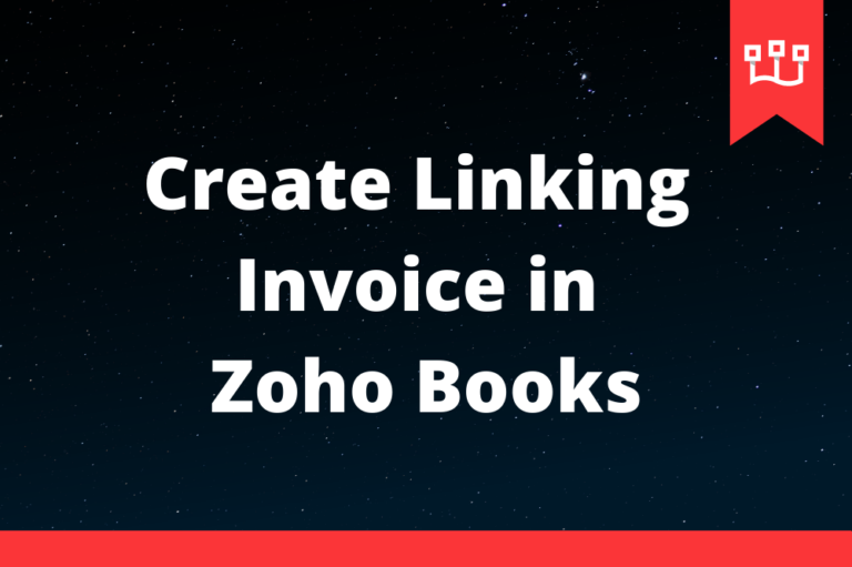 Create Linking Invoice in Zoho Books
