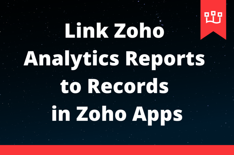Link Zoho Analytics Reports to Records in Zoho Apps