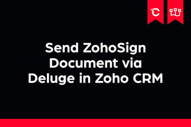 Send ZohoSign Document via Deluge in Zoho CRM